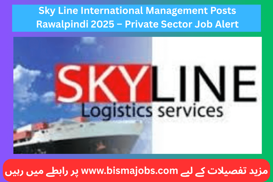 Sky Line International Management Posts Rawalpindi 2025 – Private Sector Job Alert