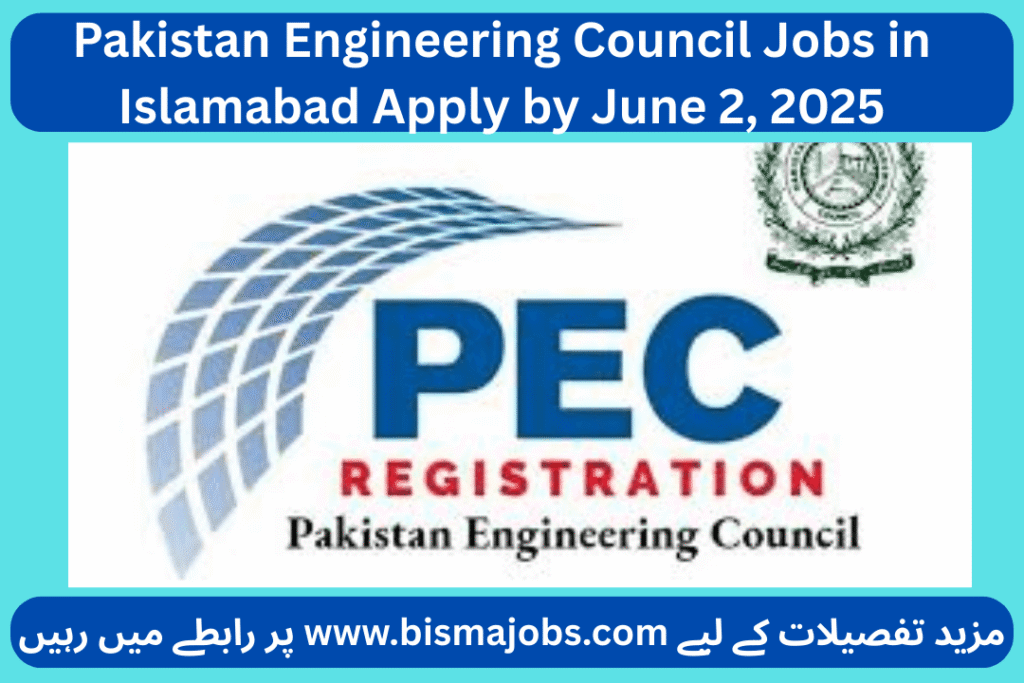 Pakistan Engineering Council Jobs in Islamabad Apply by June 2, 2025