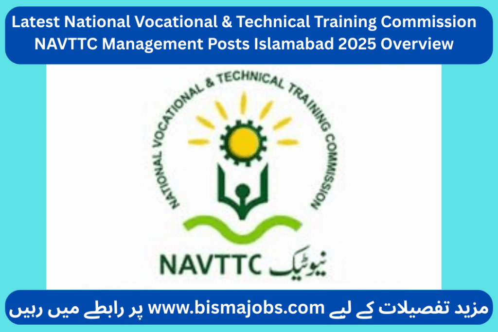 Latest National Vocational & Technical Training Commission NAVTTC Management Posts Islamabad 2025 Overview