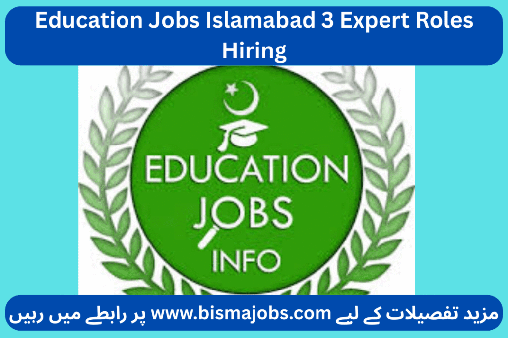 Education Jobs Islamabad 3 Expert Roles Hiring