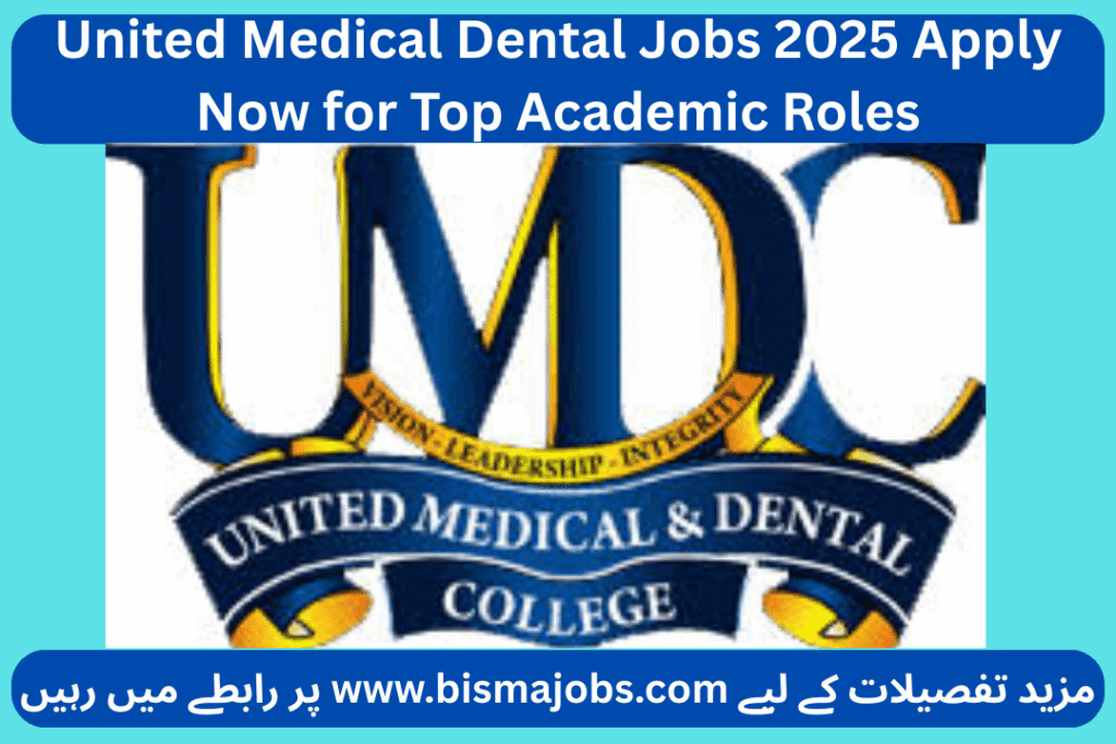 United Medical Dental Jobs 2025 Apply Now for Top Academic Roles