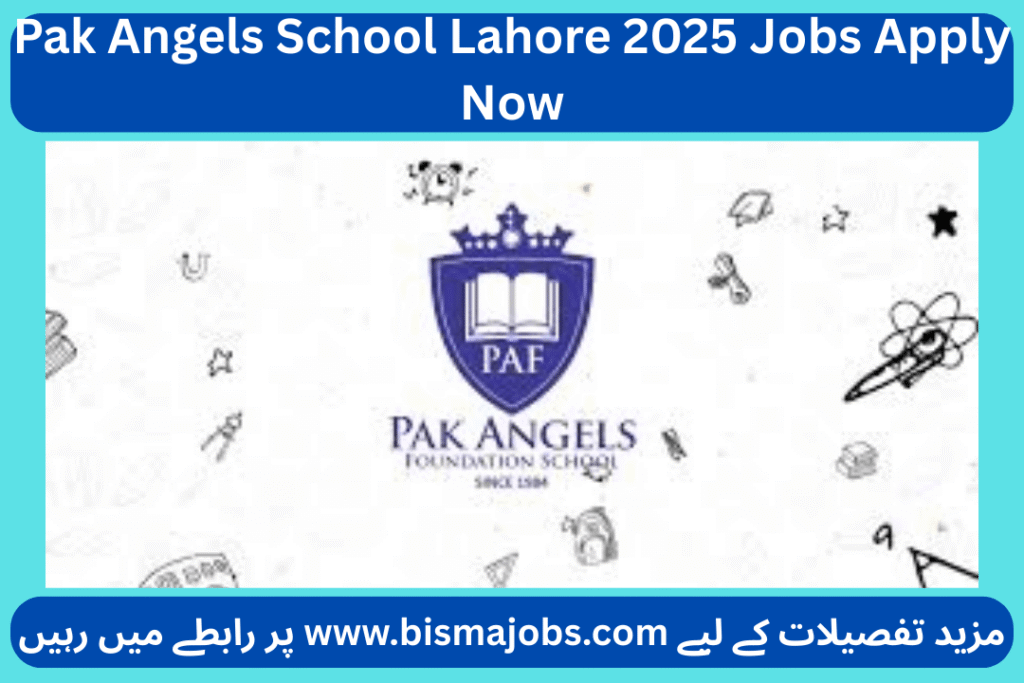 Pak Angels School Lahore 2025 Jobs Apply Now