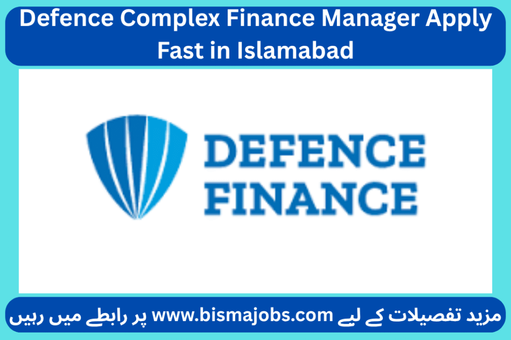 Defence Complex Finance Manager Apply Fast in Islamabad