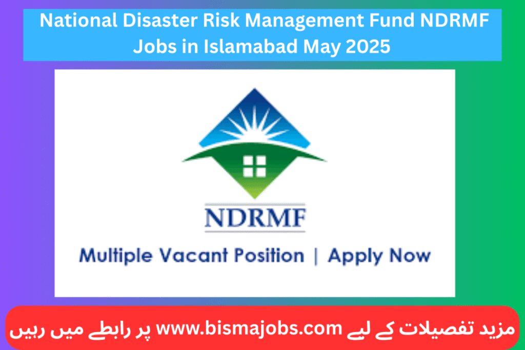 National Disaster Risk Management Fund NDRMF Jobs in Islamabad May 2025