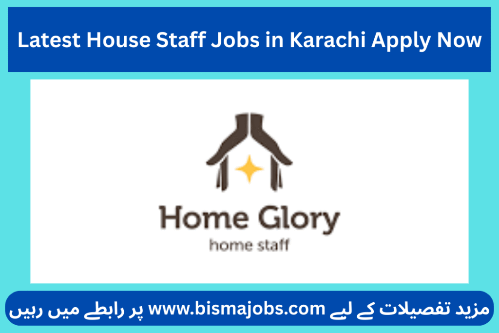 Latest House Staff Jobs in Karachi Apply Now