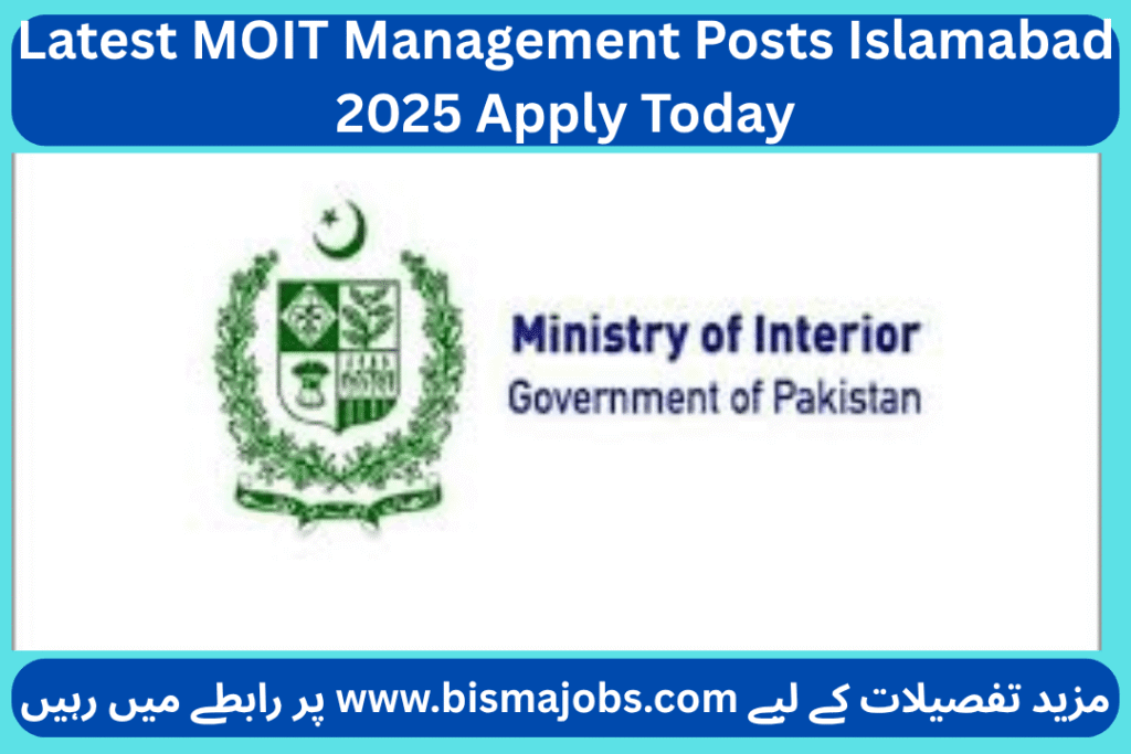 Latest MOIT Management Posts Islamabad 2025 Apply Today