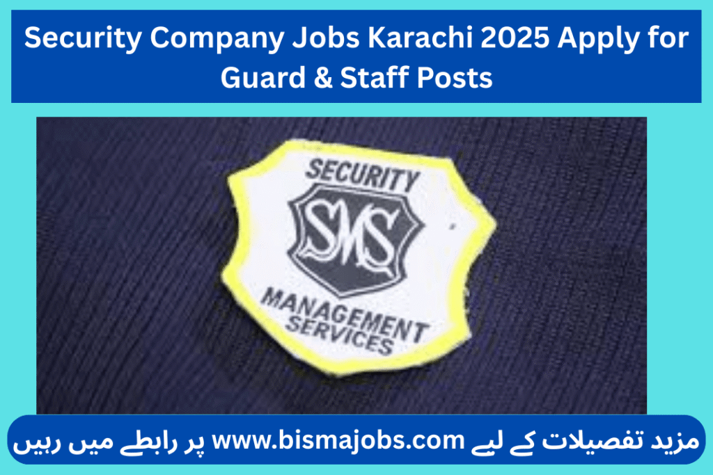 Security Company Jobs Karachi 2025 Apply for Guard & Staff Posts